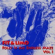 Fit & Limo - Folly Is An Endless Maze - Vol. I (1995)