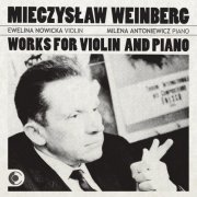 Ewelina Nowicka, Milena Antoniewicz - Weinberg: Works for Violin and Piano (2013) [Hi-Res]