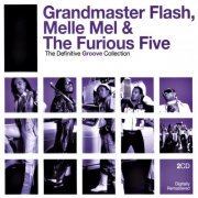 Grandmaster Flash, Melle Mel & The Furious Five - The Definitive Groove Collection (2006)