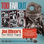 Various Artists - Too Far Out: Beat, Mod & R&B From 304 Holloway Road (1963-1966) ([Joe Meek's Tea Chest Tapes]) (2025)