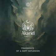 Akariel - Fragments Of A Soft Implosion (2025)