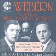 Louis Krasner / Quatuor Galimir - Alban Berg - Violin Concerto / Lyric Suite (1991)