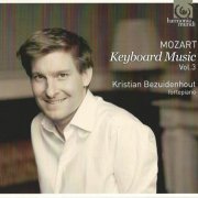 Kristian Bezuidenhout - Mozart: Keyboard Music, Vol. 3 (2012)