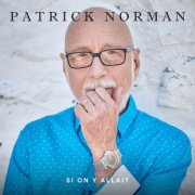 Patrick Norman - Si on y allait (2019)