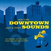 VA - New York Downtown: Jazz & Other Sounds (1996)