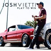 Josh Vietti - Play to Win (2015)