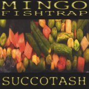 Mingo Fishtrap - Succotash (1997)