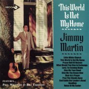 Jimmy Martin & The Sunny Mountain Boys - The World Is Not My Home (1963/2022)