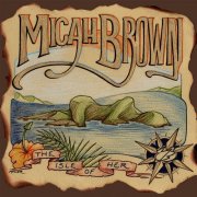 Micah Brown - The Isle of Her (2012)