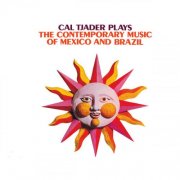 Cal Tjader - Plays the Contemporary Music of Mexico and Brazil (Bonus Track Version) (2015)