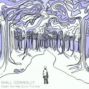Niall Connolly - Dream Your Way out of This One (2017)