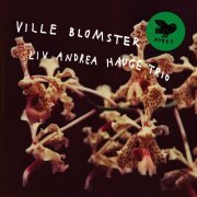 Liv Andrea Hauge Trio - Ville Blomster (2024) [Hi-Res]