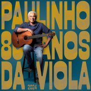 Paulinho da Viola - Paulinho da Viola 80 Anos (Ao Vivo) (2025) Hi Res