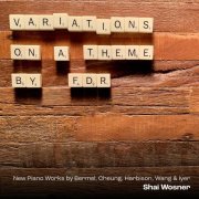 Shai Wosner - Variations on a Theme by FDR (2022) Hi-Res