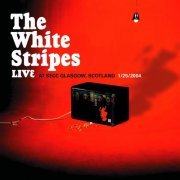 The White Stripes - 2004-01-25 SECC, Glasgow, Scotland (2024)