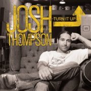 Josh Thompson - Turn It Up (2014) [FLAC]