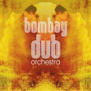 Bombay Dub Orchestra - Bombay Dub Orchestra (2006)