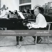 Johan Øian - Pianisten og komponisten - og klaverovergangene var fremdeles ved... (2021)