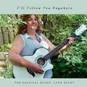 Lynn Blunt - I'll Follow You Anywhere (2020)