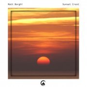 Matt Borghi - Sunset Crest (2022)