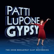 Patti LuPone - Gypsy [The 2008 Broadway Cast Recording] (2008)