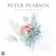 Peter Pearson - Soft Embrace (2021)