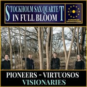 Stockholm Saxophone Quartet - Stockholm Saxophone Quartet: In Full Bloom (2024)