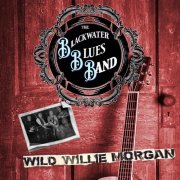 Blackwater Blues Band - Wild Willie Morgan (2026)