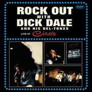 Dick Dale & His Del-Tones - Rock Out With Dick Dale & His Del - Tones Live At Ciros (2019)