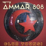 Ammar 808 - Club Tounsi (2025) [Hi-Res]