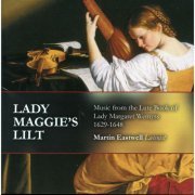 Martin Eastwell - Music from the Lute Book of Lady Margaret Wemyss (2013)