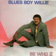 Blues Boy Willie - Be Who 2 (1991)