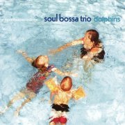 Soul Bossa Trio - Dolphins (2002)