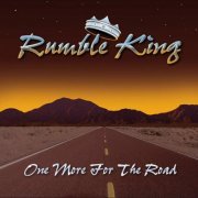 Rumble King - One More For The Road (2007)