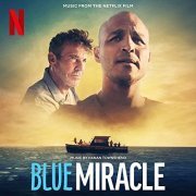 Hanan Townshend - Blue Miracle (Music from the Netflix Film) (2021) [Hi-Res]