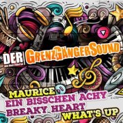 Der Grenzgängersound aus dem Zillertal -  Maurice / Ein bisschen Achy Breaky Heart / What’s Up (2024)