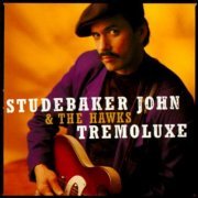 Studebaker John & The Hawks - Tremoluxe (1996)