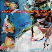 Michel Moers - Fishing Le Kiss (2025) [Hi-Res]