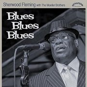 Sherwood Fleming With The Moeller Brothers - Blues Blues Blues (2015)