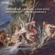 Emma Kirkby, London Baroque - Michel Pignolet de Montéclair: Cantates à voix seule (2011) [Hi-Res]