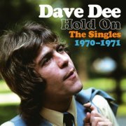 Dave Dee - Hold On: The Singles 1970 - 1971 (2021)