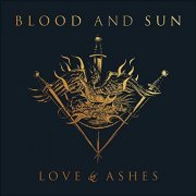 Blood and Sun - Love & Ashes (2020) Hi Res