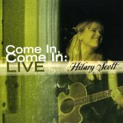 Hilary Scott - Come In, Come IN: LIVE (2003)