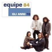 Equipe 84 - Gli Anni 70 (2002)