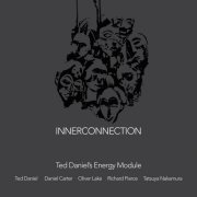 Ted Daniel's Energy Module - Innerconnection (2014)