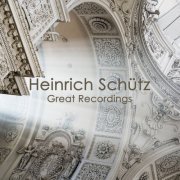 VA - Heinrich Schütz - Great Recordings (2022)