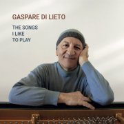 Gaspare Di Lieto - THE SONGS I LIKE TO PLAY (2025)