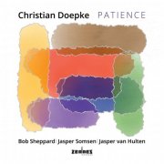 Christian Doepke - Patience (Feat Bob Sheppard Jasper Somsen Jasper Van Hulten) (2018)