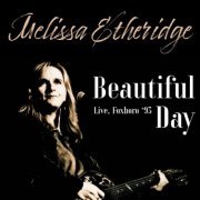 Melissa Etheridge - Beautiful Day (Live, Foxboro '93) (2022)