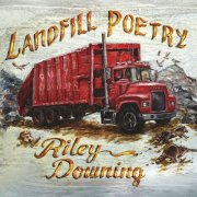Riley Downing - Landfill Poetry (2026) [Hi-Res]
